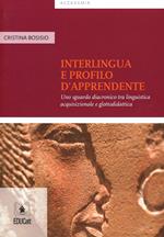 Interlingua e profilo d'apprendente. Uno sguardo diacronico tra linguistica acquisizionale e glottodidattica