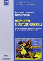 Dipendenze e culture giovanili. Teorie, metodologie e strumenti di prevenzione e riduzione del danno