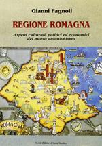 Regione Romagna. Aspetti culturali, politici ed economici del nuovo autonomismo