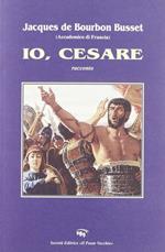 Io, Cesare