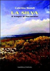 La Silva. Il tempio di Mnemosine - Caterina Biondi - copertina