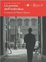 La poesia dell'individuo. Il cinema di Pietro Germi