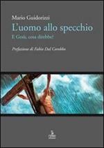 L'uomo allo specchio, e Gesù cosa direbbe?