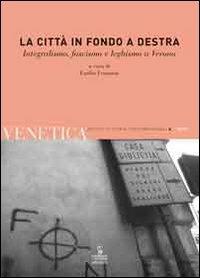 Venetica. Annuario di storia delle Venezie in età contemporanea (2009). Vol. 1: La città in fondo a destra. Integralismo, fascismo e leghismo a Verona - copertina