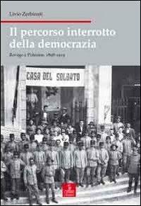 Il percorso interrotto della democrazia. Rovigo e il Polesine, 1898-1919 - Livio Zerbinati - copertina