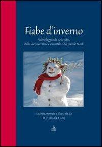 Fiabe d'inverno. Fiabe e leggende delle Alpi, dell'Europa centrale e orientale e del grande Nord - Maria Paola Asson - copertina