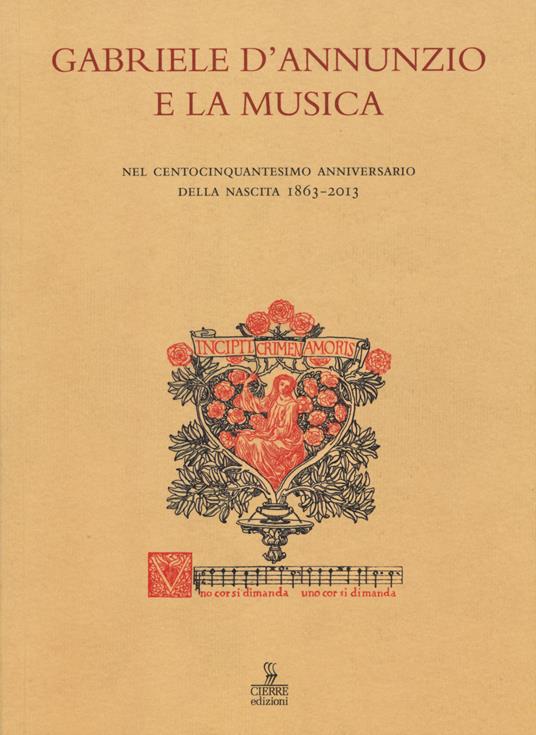 Gabriele D'Annunzio e la musica. Nel centocinquantesimo anniversario della nascita 1863-2013. Atti (Verona, 19 dicembre 2013) - copertina