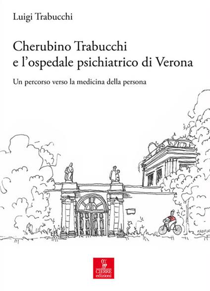 Cherubino Trabucchi all'ospedale di San Giacomo. Un percorso verso la medicina della persona - Luigi Trabucchi - copertina