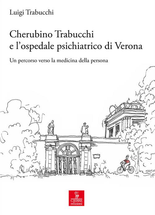 Cherubino Trabucchi all'ospedale di San Giacomo. Un percorso verso la medicina della persona - Luigi Trabucchi - copertina