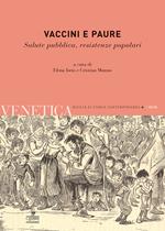 Venetica. Annuario di storia delle Venezie in età contemporanea (2018). Vol. 1: Vaccini e paure. Salute pubblica, resistenze popolari