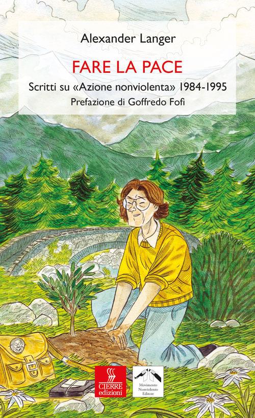 Fare la pace. Scritti su «Azione nonviolenta» 1984-1995 - Alexander Langer - copertina