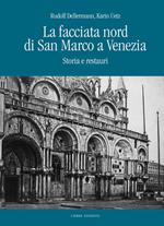 La facciata nord di San Marco a Venezia. Storia e restauri