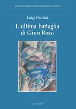 L'ultima battaglia di Gino Rossi