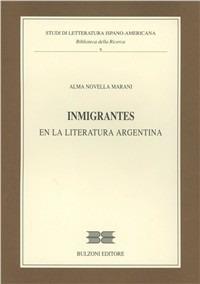 Inmigrantes en la literatura argentina - Alma N. Marani - copertina