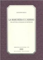 La maschera e l'abisso. Una lettura junghiana di Nietzsche