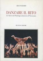 Danzare il rito. «Le sacre du printemps» attraverso il Novecento