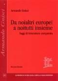 Da noialtri europei a noitutti insieme. Saggi di letteratura comparata