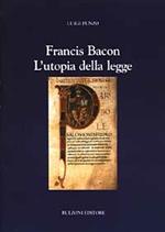 Francis Bacon. L'utopia della legge