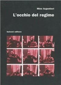 L' occhio del regime - Mino Argentieri - copertina