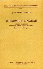 Utriusque linguae. Studi e ricerche di letteratura greca e latina. Vol. 1: Parte greca