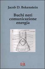 Buchi neri, comunicazione, energia