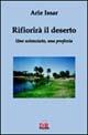 Rifiorirà il deserto. Uno scienziato, una profezia - Arie Issar - copertina