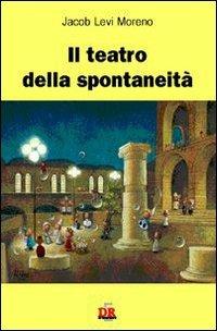 Il teatro della spontaneità - Jacob Levi Moreno - copertina