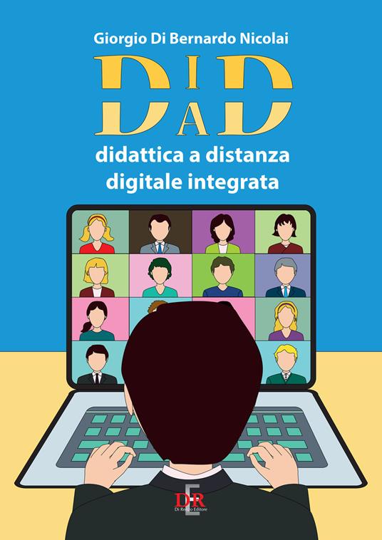 DAD-DID. Didattica a distanza digitale integrata - Giorgio Di Bernardo Nicolai - copertina