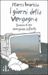 I giorni della vergogna. Cronaca di una emergenza infinita - Marco Imarisio - copertina