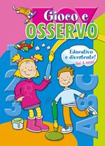 Gioco e osservo