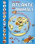 Il mio primo atlante degli animali. Viaggia intorno al mondo e conosci gli animali