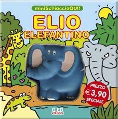 Elio elefantino. Minischiacciaqui! - copertina