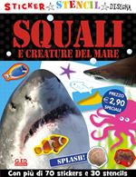 Squali e creature del mare. Stickers stencil disegna. Ediz. illustrata