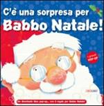 C'è una sorpresa per Babbo Natale! Libro pop-up