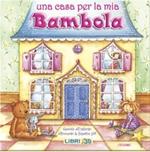 Una casa per la mia bambola. Libro pop-up