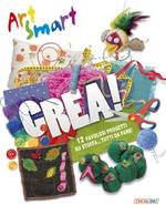 Crea! Art smart. Ediz. illustrata