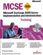 Microsoft Exchange 2000 Server Implementation and Administration MCSETraining. Con CD-ROM