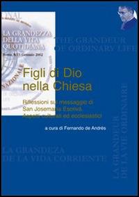 Figli di Dio nella Chiesa. Riflessioni sul messaggio di San Josemaría Escrivá. Aspetti culturali ed ecclesiastici. Vol. 2 - copertina