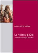 La ricerca di Dio. Trattato di teologia filosofica