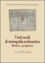 Venti secoli di storiografia ecclesiastica. Bilancio e prospettive