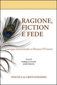 Ragione, fiction e fede. Convegno internazionale su Flannery O'Connor - copertina