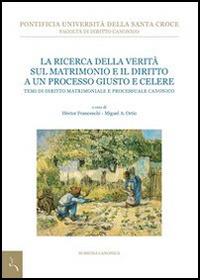 La ricerca della verità sul matrimonio e il diritto a un processo giusto e celere - copertina