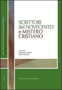 Scrittori del Novecento e mistero cristiano - Enrique Fuster,John Wauck - copertina