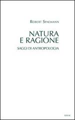 Natura e ragione. Saggi di antropologia