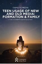 Family & media. Teen usage of new and old media: formation & family