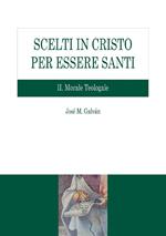 Scelti in Cristo per essere santi. Vol. 2: Scelti in Cristo per essere santi