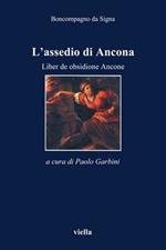 L'assedio di Ancona. Liber de obsidione Ancone. Con testo latino a fronte