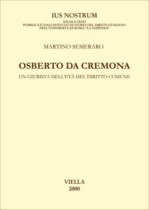 Osberto da Cremona. Un giurista dell'età del diritto comune - Martino Semeraro - copertina