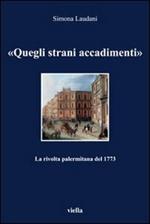 «Quegli strani accadimenti». La rivolta palermitana del 1773