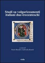 Studi su volgarizzamenti italiani due-trecenteschi